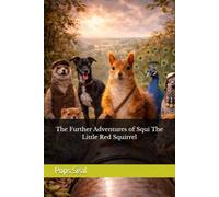 The Further Adventures of Squi The Little Red Squirrel (The Adventures of Squi The Little Red Squirrel series)
