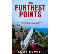 The Furthest Points: Motorcycle Travels Through Spain and Portugal [Idioma Inglés]