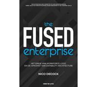 THE FUSED ENTERPRISE: Het einde van workforce logic en de opkomst van Capability Architecture
