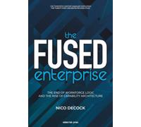 THE FUSED ENTERPRISE: The End of Workforce Logic and the Rise of Capability Architecture