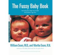 The Fussy Baby Book: Everything You Need to Know - From Birth to Age Five