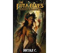 The Futa Elves: The Mystery of the Futanari Elf Girls