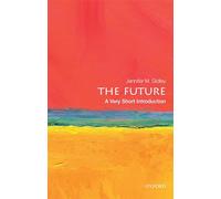 The Future: A Very Short Introduction (Very Short Introductions)