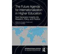 The Future Agenda for Internationalization in Higher Education: Next Generation Insights into Research, Policy, and Practice (Internationalization in Higher Education Series)