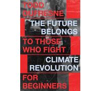 The Future Belongs to Those Who Fight: Climate Revolution for Beginners (Outspoken)