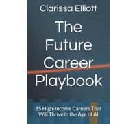 The Future Career Playbook: 15 High-Income Careers That Will Thrive in the Age of AI