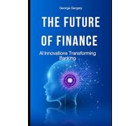 The Future Finance: AI Innovations Transforming Banking