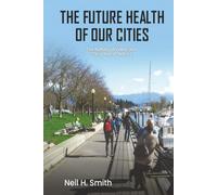 The Future Health Of Our Cities: The Nature Of The Value and The Value Of Nature