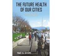 The Future Health Of Our Cities: The Nature Of The Value and The Value Of Nature