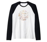 The Future Is Bride Bridal Shower & Bachelorette Party Bride Camiseta Manga Raglan