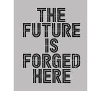 The Future Is Forged Here: Composition Notebook: College Ruled | 120 Pages | 7.5x9.25 inches | Funny Lined Journal for Women, Students & Work | Trendy Notebook Gift