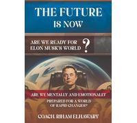 The Future Is Now: Are We Ready for Elon Musk's World?