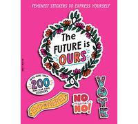 The Future Is Ours: Feminist Stickers to Express Yourself (Sticker Power)