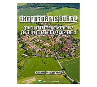 The Future Is Rural: Food System Adaptations to the Great Simplification