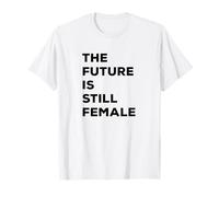 The Future Is Still Female Camiseta