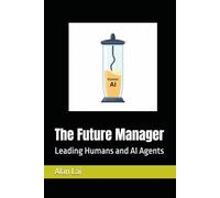 The Future Manager: Leading Humans and AI Agents