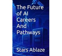 The Future of AI Careers And Pathways