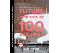 The Future of Architecture in 100 Buildings (Ted Books)
