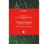 The Future of Banking - Innovation, Risk and Inclusion (Business, Management and Economics)