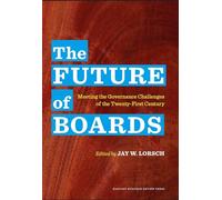 The Future of Boards: Meeting the Governance Challenges of the Twenty-First Century