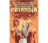 The Future of Comics, the Future of Men: Matt Fraction's Casanova