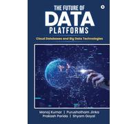 The Future of Data Platforms: Cloud Databases and Big Data Technologies