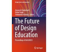 The Future of Design Education: Proceedings of InFuSED23 (Design Science and Innovation)