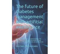 The future of diabetes management with artifitial intelligence: The Automated Pancreas: How Artificial Intelligence is Revolutionizing Diabetes Management