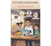The Future of Digital Money: Crypto Adventure