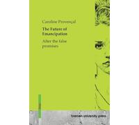 The Future of Emancipation: After the false promises
