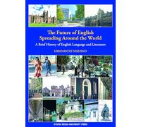 The Future of English Spreading Around the World A Breif History of English Language and Literature