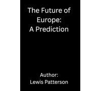 The Future of Europe. A Prediction (As of March 2026)