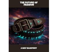 The Future Of Fashion: A Belt Blueprint