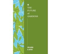 The Future of Gardens (FUTURES)