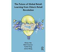 The Future of Global Retail: Learning from China's Retail Revolution