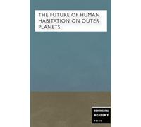 The Future of Human Habitation on Outer Planets