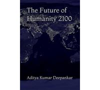 The Future of Humanity 2100