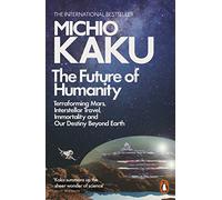 The Future Of Humanity [Idioma Inglés]