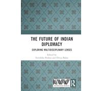 The Future of Indian Diplomacy: Exploring Multidisciplinary Lenses