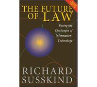 The Future of Law: Facing the Challenges of Information Technology
