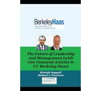 The Future of Leadership and Management (with Our Featured Articles in UC Berkeley Hass)