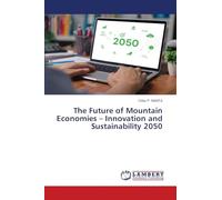 The Future of Mountain Economies - Innovation and Sustainability 2050