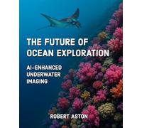 The Future of Ocean Exploration: AI-Enabled Underwater Imaging (Oceans)