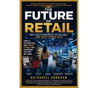 The Future of Retail: Why Self-Checkout Is Failing--And What Comes Next