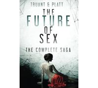 The Future of Sex: The Complete Saga (The Beam)