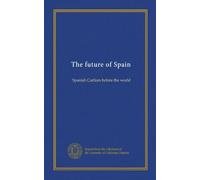 The future of Spain: Spanish Carlism before the world