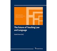 The Future of Teaching Law and Language (Forum für Fachsprachen-Forschung)