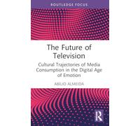 El futuro de la televisión – Trayectorias culturales del consumo mediático – Routledge