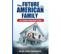 The Future of the American Family: An Unprecedented Crisis