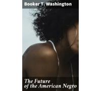 The Future Of The American Negro (ebook)